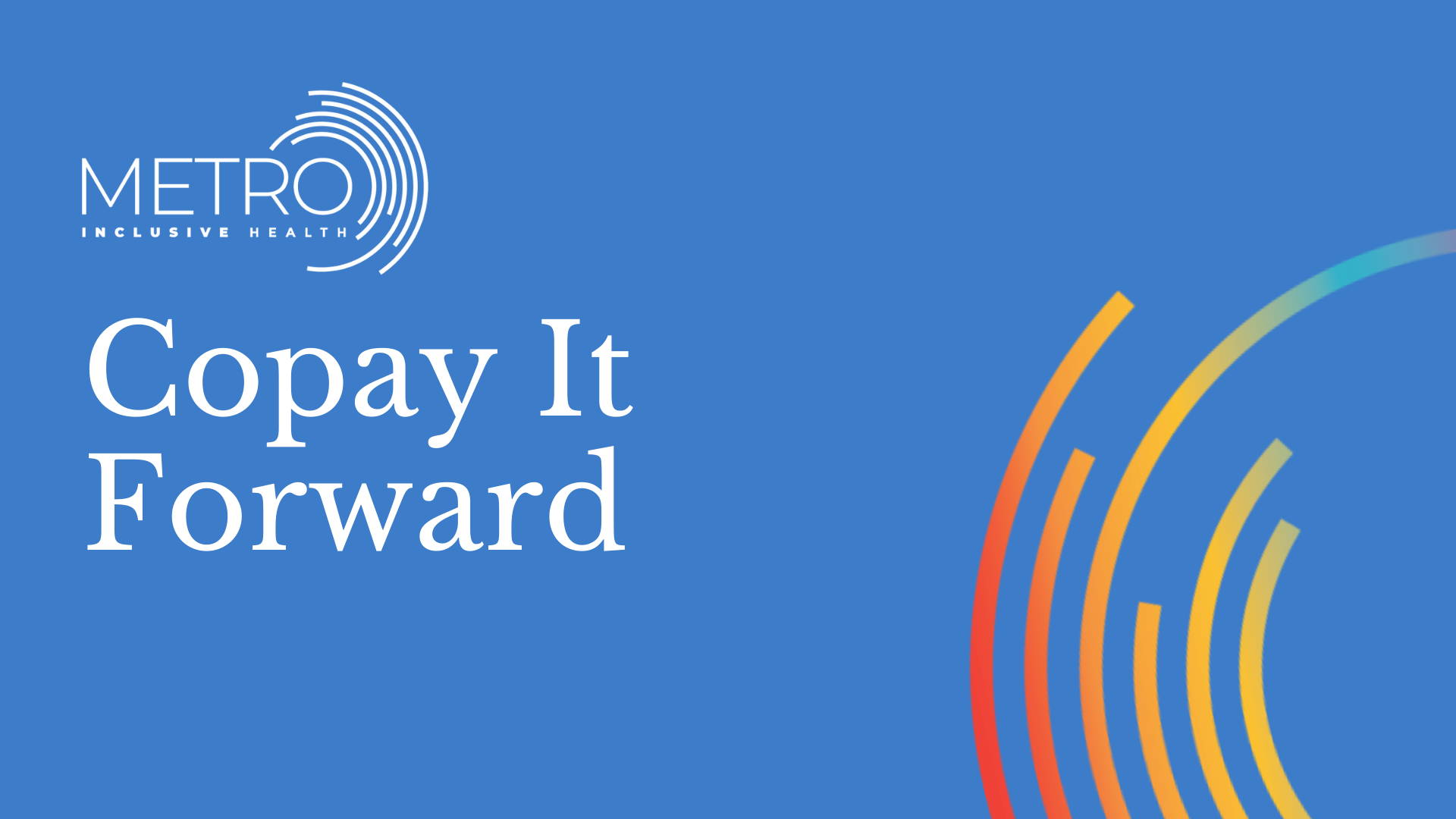 Copay It Forward Metro Inclusive Health Copay It Forward Metro Inclusive Health