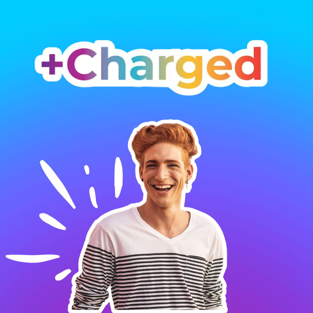Promotional image for the '+Charged' campaign featuring a young person with short, curly red hair and a wide, joyful smile. They're wearing a white and navy striped shirt and a small earring, set against a vibrant blue and purple gradient background with white illustrative accents to convey a sense of energy and positivity.